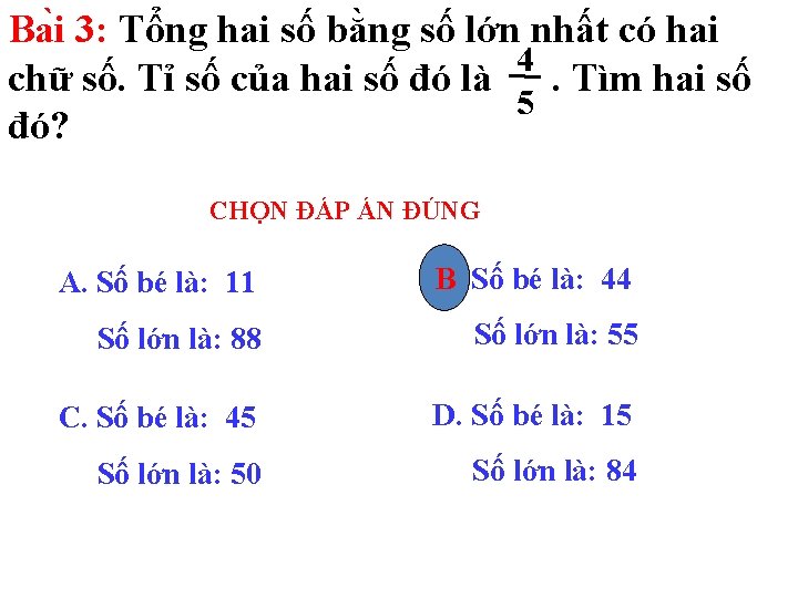 Ba i 3: Tổng hai số bằng số lớn nhất có hai 4 chữ