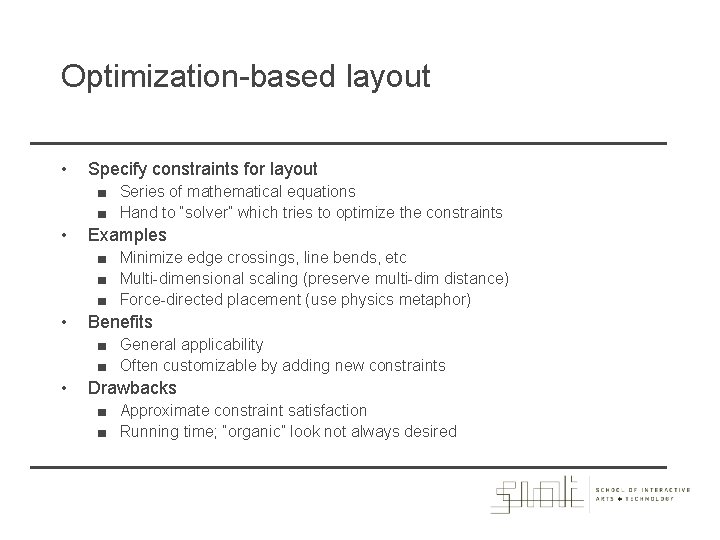 Optimization-based layout • Specify constraints for layout ■ Series of mathematical equations ■ Hand