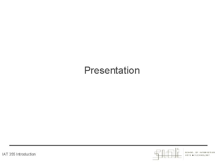 Presentation IAT 355 Introduction 
