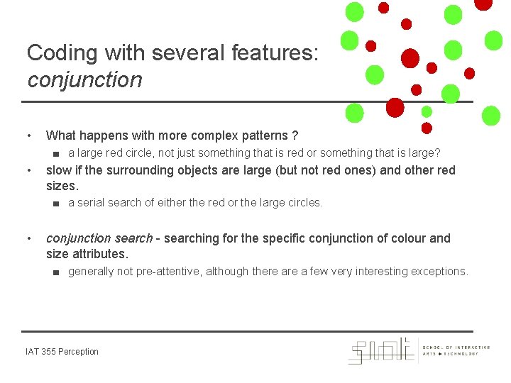 Coding with several features: conjunction • What happens with more complex patterns ? ■