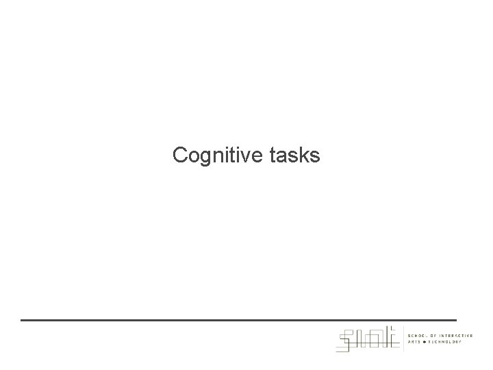 Cognitive tasks 