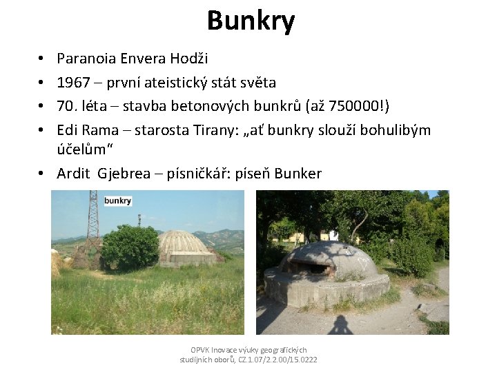 Bunkry Paranoia Envera Hodži 1967 – první ateistický stát světa 70. léta – stavba