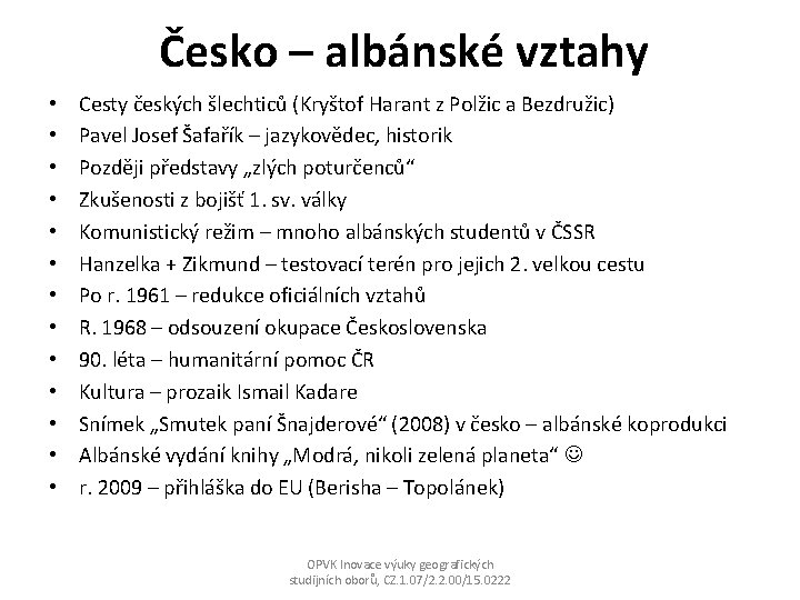 Česko – albánské vztahy • • • • Cesty českých šlechticů (Kryštof Harant z