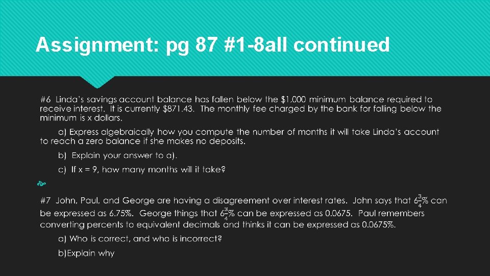 Assignment: pg 87 #1 -8 all continued 