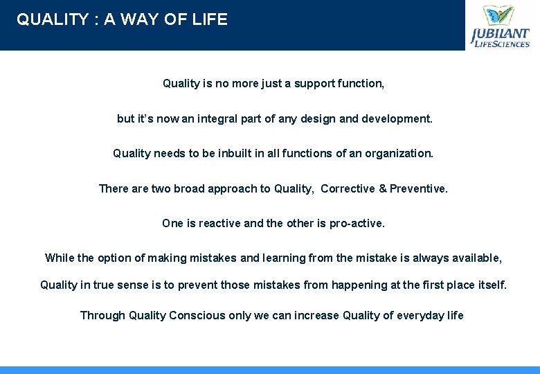 QUALITY : A WAY OF LIFE Quality is no more just a support function,
