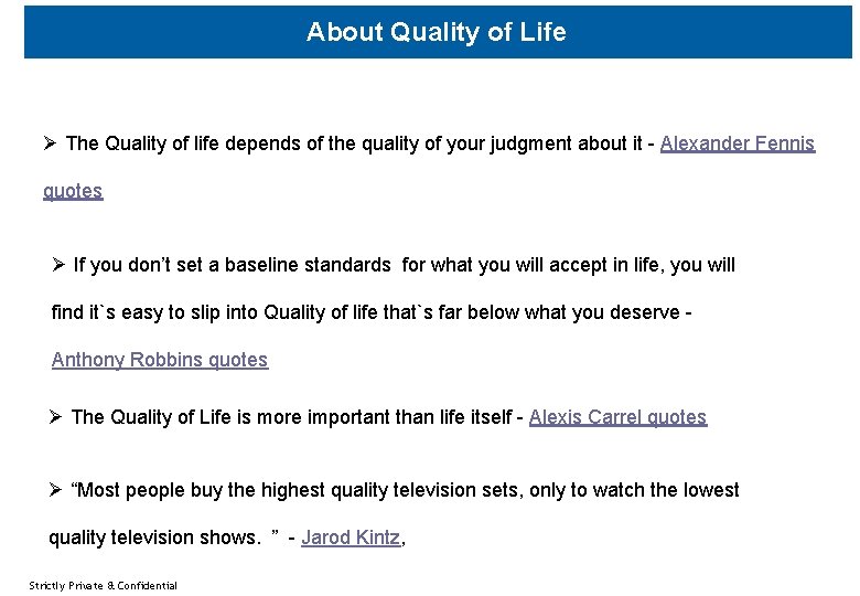 About Quality of Life Ø The Quality of life depends of the quality of