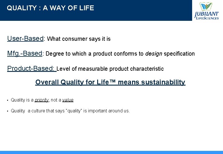 QUALITY : A WAY OF LIFE User-Based: What consumer says it is Mfg. -Based: