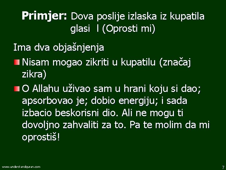 Primjer: Dova poslije izlaska iz kupatila glasi ( ﺍ Oprosti mi) Ima dva objašnjenja