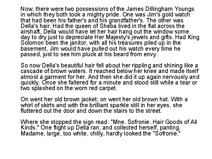 Now, there were two possessions of the James Dillingham Youngs in which they both