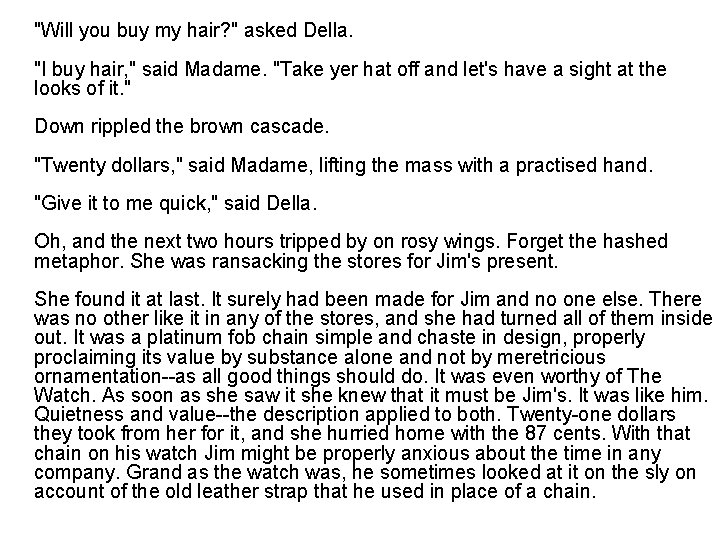 "Will you buy my hair? " asked Della. "I buy hair, " said Madame.