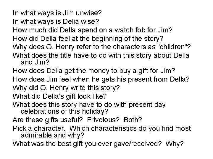 In what ways is Jim unwise? In what ways is Delia wise? How much