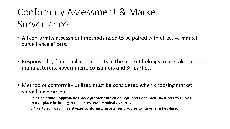 Conformity Assessment & Market Surveillance • All conformity assessment methods need to be paired