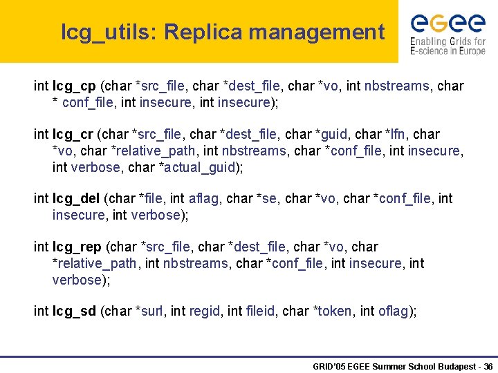 lcg_utils: Replica management int lcg_cp (char *src_file, char *dest_file, char *vo, int nbstreams, char