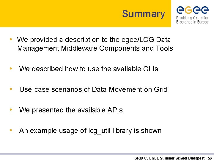 Summary • We provided a description to the egee/LCG Data Management Middleware Components and