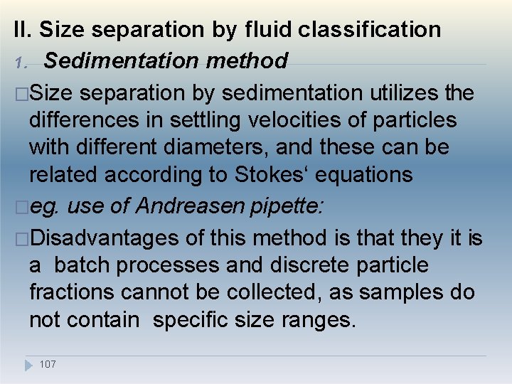 II. Size separation by fluid classification 1. Sedimentation method �Size separation by sedimentation utilizes