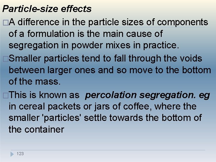 Particle-size effects �A difference in the particle sizes of components of a formulation is