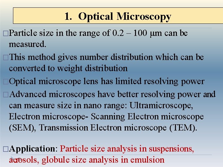 1. Optical Microscopy �Particle size in the range of 0. 2 – 100 µm