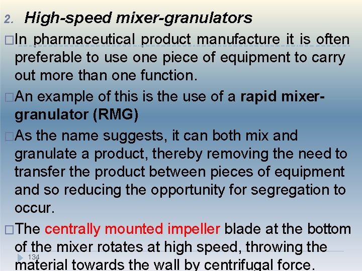 2. High-speed mixer-granulators �In pharmaceutical product manufacture it is often preferable to use one