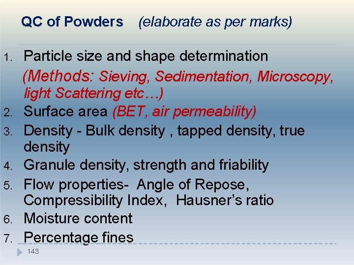 QC of Powders 1. 2. 3. 4. 5. 6. 7. (elaborate as per marks)