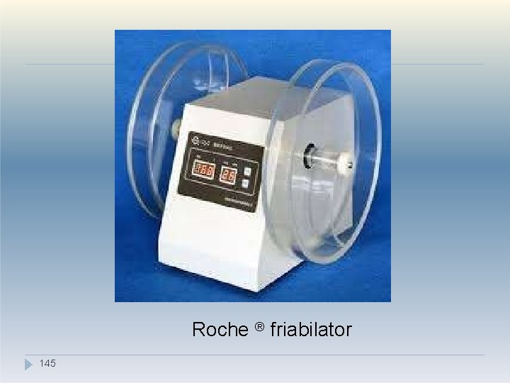 Roche ® friabilator 145 