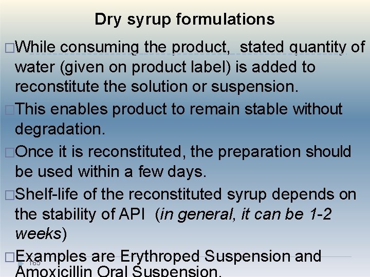 Dry syrup formulations �While consuming the product, stated quantity of water (given on product