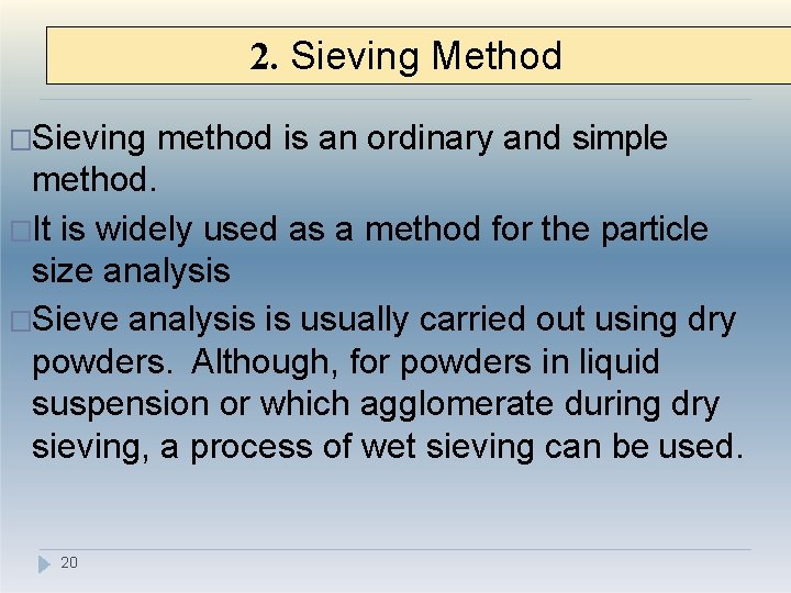 2. Sieving Method �Sieving method is an ordinary and simple method. �It is widely