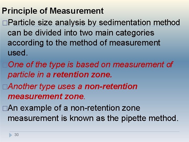 Principle of Measurement �Particle size analysis by sedimentation method can be divided into two