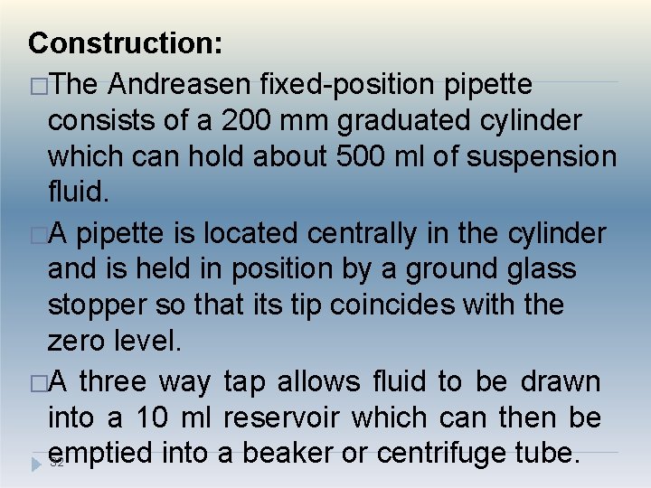Construction: �The Andreasen fixed-position pipette consists of a 200 mm graduated cylinder which can