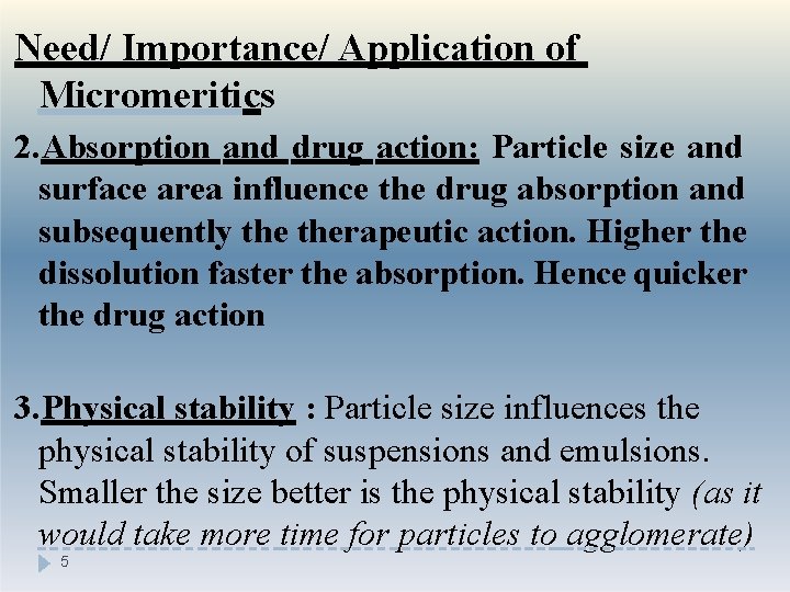 Need/ Importance/ Application of Micromeritics 2. Absorption and drug action: Particle size and surface