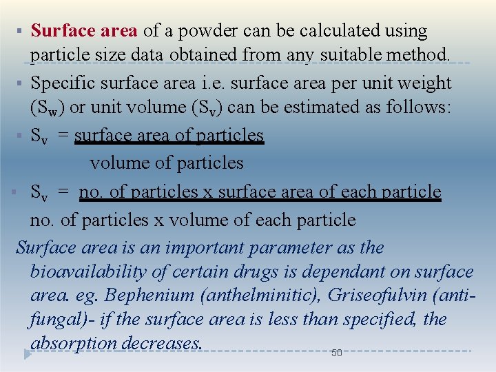 Surface area of a powder can be calculated using particle size data obtained from