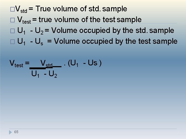 �Vstd = True volume of std. sample � Vtest = true volume of the