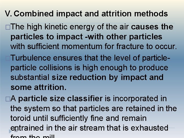 V. Combined impact and attrition methods �The high kinetic energy of the air causes