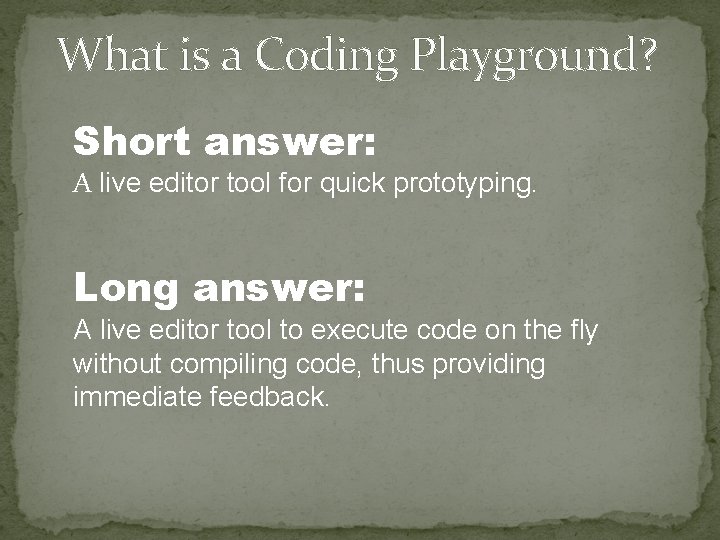 What is a Coding Playground? Short answer: A live editor tool for quick prototyping.
