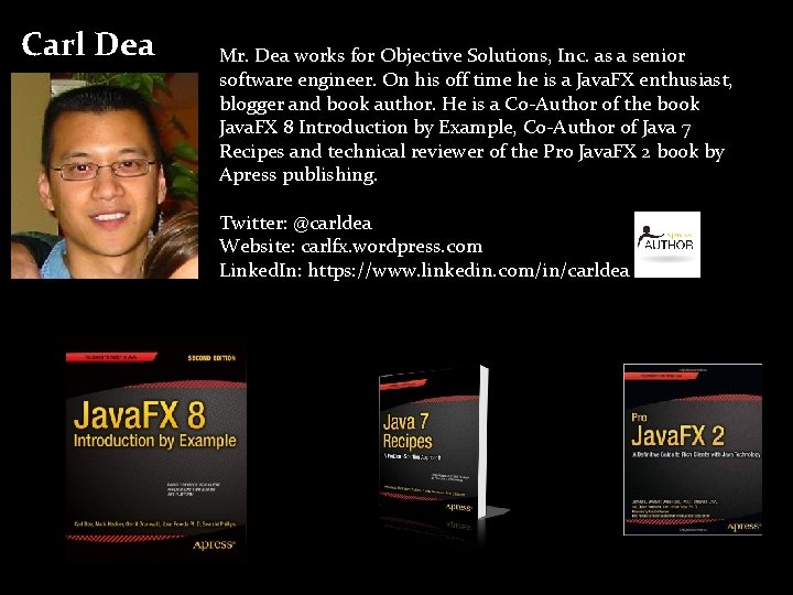 Carl Dea Mr. Dea works for Objective Solutions, Inc. as a senior software engineer.