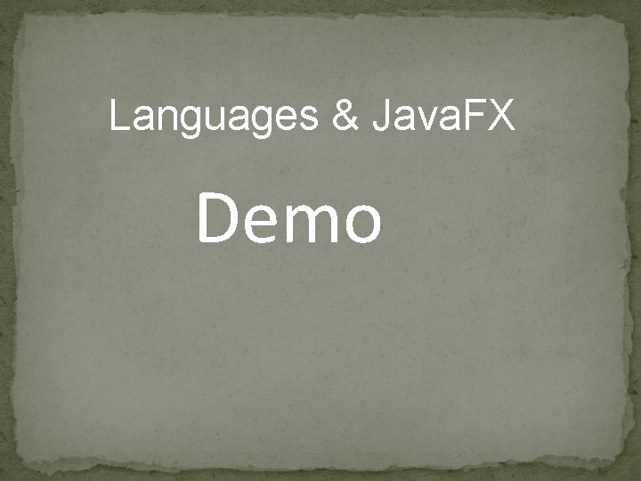 Languages & Java. FX Demo 