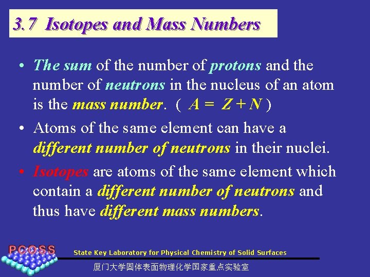 3. 7 Isotopes and Mass Numbers • The sum of the number of protons