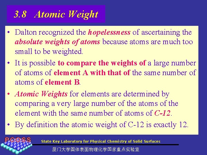 3. 8 Atomic Weight • Dalton recognized the hopelessness of ascertaining the absolute weights