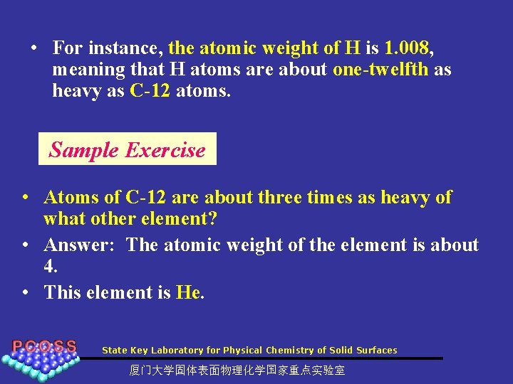  • For instance, the atomic weight of H is 1. 008, meaning that