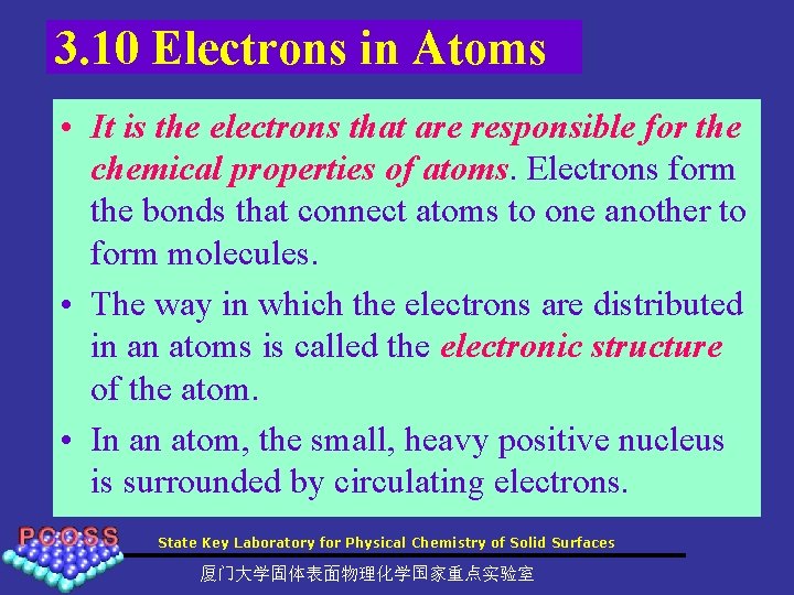 3. 10 Electrons in Atoms • It is the electrons that are responsible for