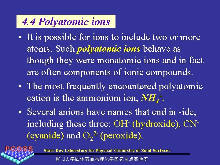 4. 4 Polyatomic ions • It is possible for ions to include two or