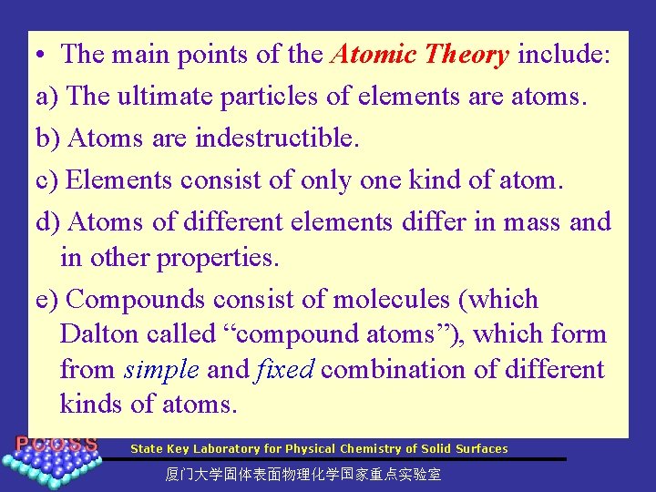  • The main points of the Atomic Theory include: a) The ultimate particles