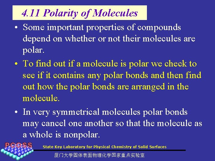 4. 11 Polarity of Molecules • Some important properties of compounds depend on whether