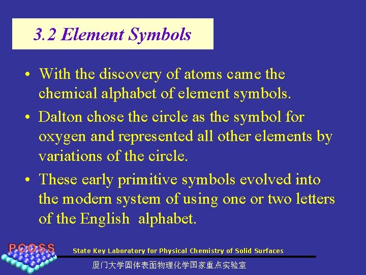 3. 2 Element Symbols • With the discovery of atoms came the chemical alphabet