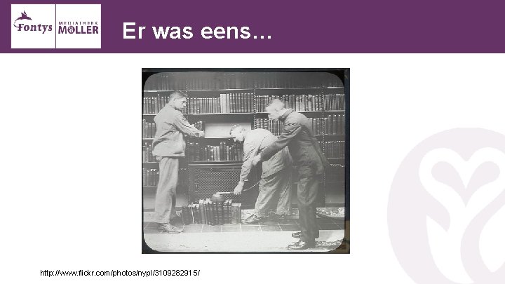 Er was eens… http: //www. flickr. com/photos/nypl/3109282915/ 