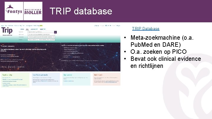 TRIP database TRIP Database • Meta-zoekmachine (o. a. Pub. Med en DARE) • O.