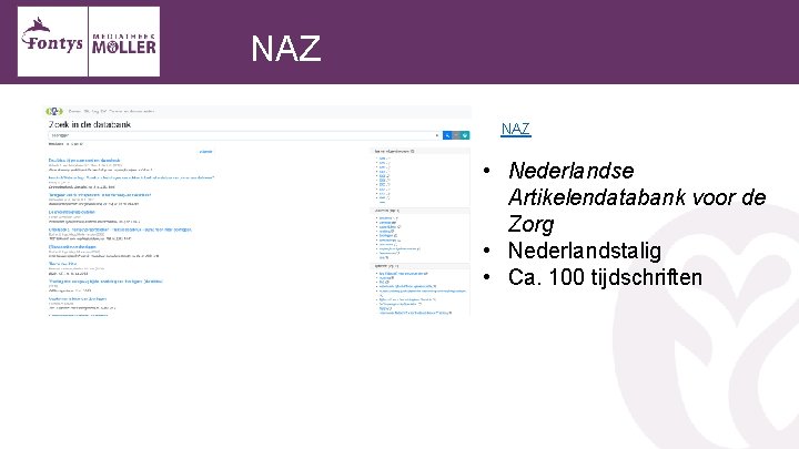 NAZ • Nederlandse Artikelendatabank voor de Zorg • Nederlandstalig • Ca. 100 tijdschriften 