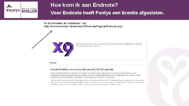 Hoe kom ik aan Endnote? Voor Endnote heeft Fontys een licentie afgesloten. Te downloaden