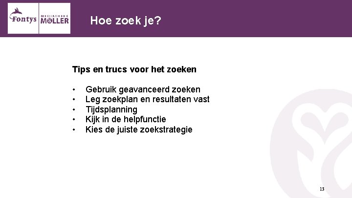 Hoe zoek je? Tips en trucs voor het zoeken • • • Gebruik geavanceerd