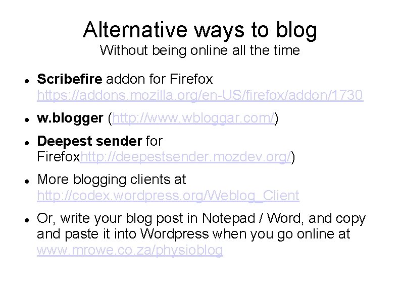 Alternative ways to blog Without being online all the time Scribefire addon for Firefox