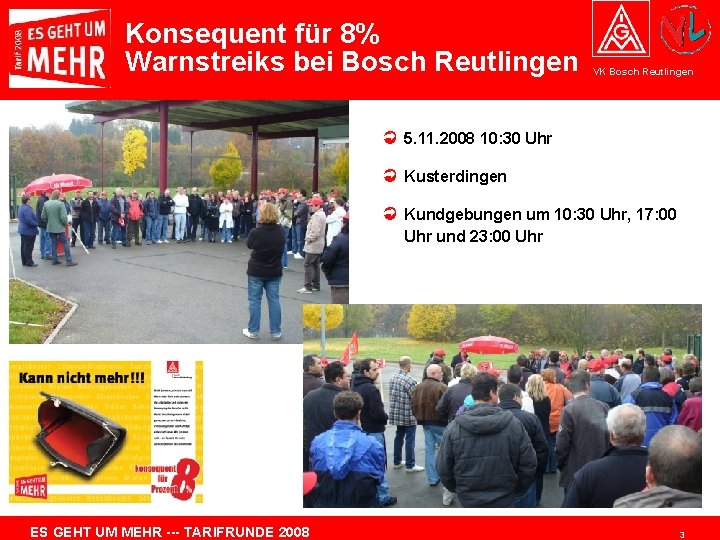 Konsequent für 8% Warnstreiks bei Bosch Reutlingen VK Bosch Reutlingen 5. 11. 2008 10: